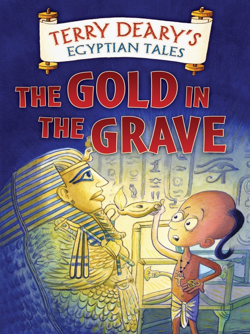 Title details for The Gold in the Grave by Terry Deary - Available